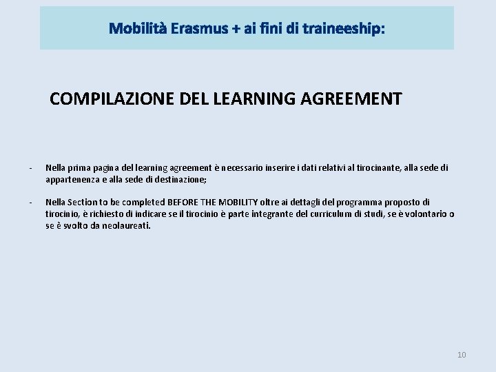 Mobilità Erasmus + ai fini di traineeship: COMPILAZIONE DEL LEARNING AGREEMENT - Nella prima