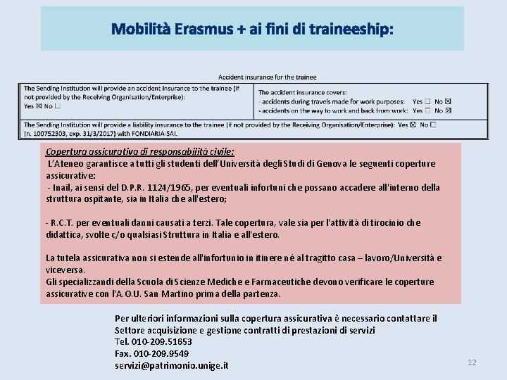 Mobilità Erasmus + ai fini di traineeship: Copertura assicurativa di responsabilità civile: L’Ateneo garantisce