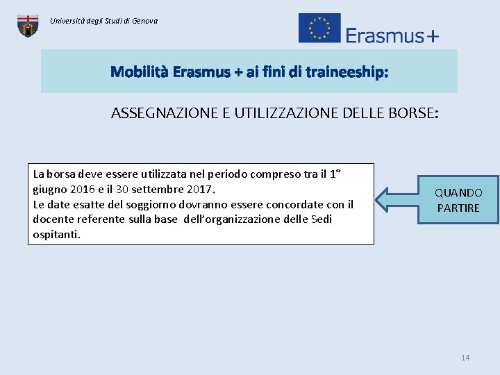 Università degli Studi di Genova Mobilità Erasmus + ai fini di traineeship: ASSEGNAZIONE E