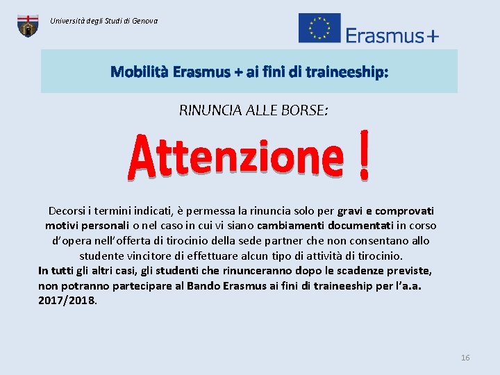 Università degli Studi di Genova Mobilità Erasmus + ai fini di traineeship: RINUNCIA ALLE