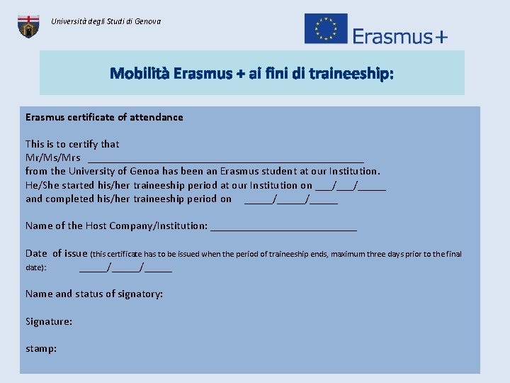 Università degli Studi di Genova Mobilità Erasmus + ai fini di traineeship: Erasmus certificate