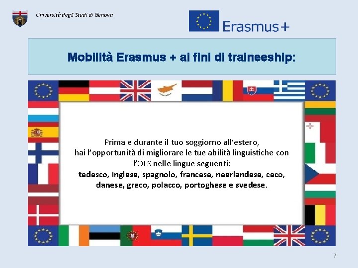 Università degli Studi di Genova Mobilità Erasmus + ai fini di traineeship: Prima e