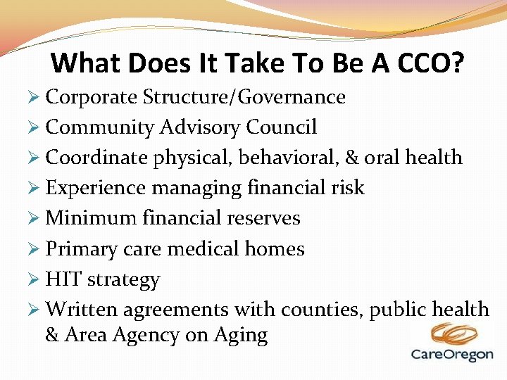What Does It Take To Be A CCO? Ø Corporate Structure/Governance Ø Community Advisory