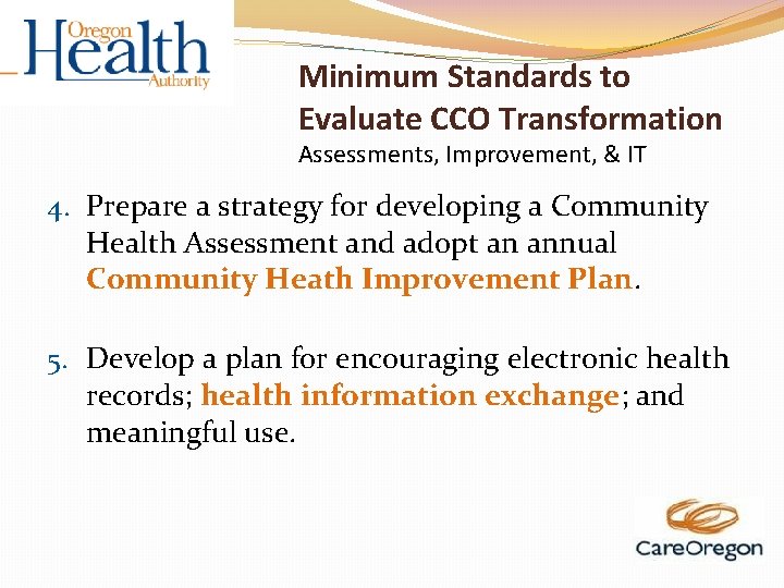 Minimum Standards to Evaluate CCO Transformation Assessments, Improvement, & IT 4. Prepare a strategy