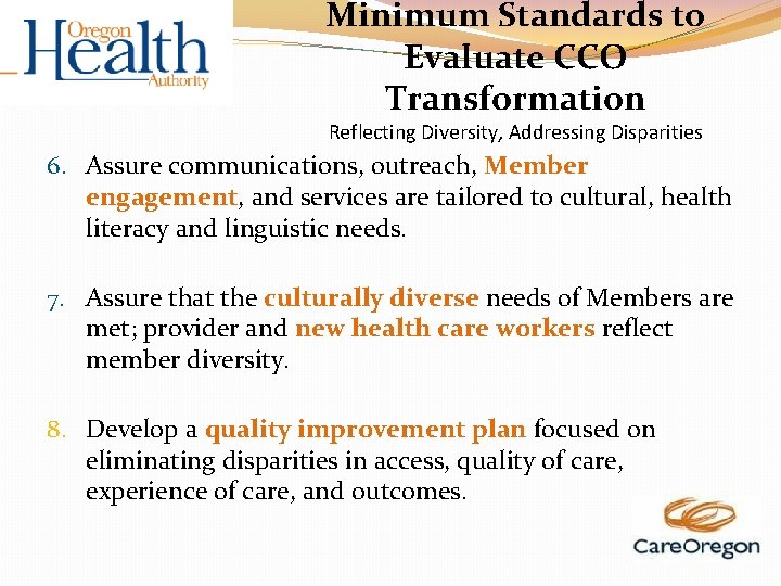 Minimum Standards to Evaluate CCO Transformation Reflecting Diversity, Addressing Disparities 6. Assure communications, outreach,