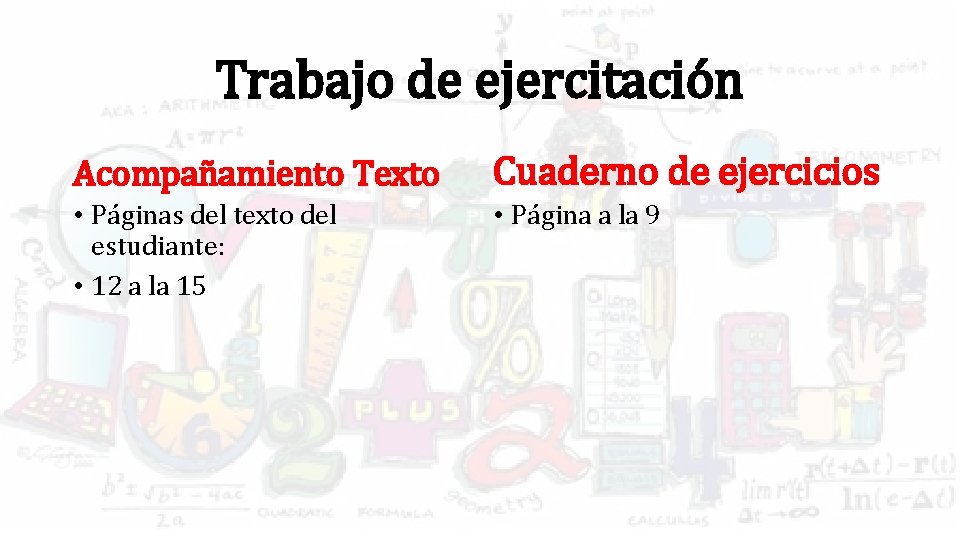 Trabajo de ejercitación Acompañamiento Texto Cuaderno de ejercicios • Páginas del texto del estudiante: