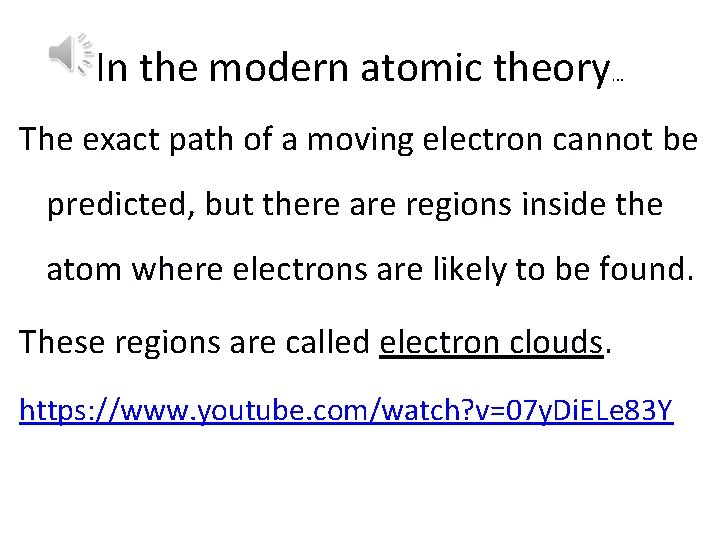 In the modern atomic theory… The exact path of a moving electron cannot be