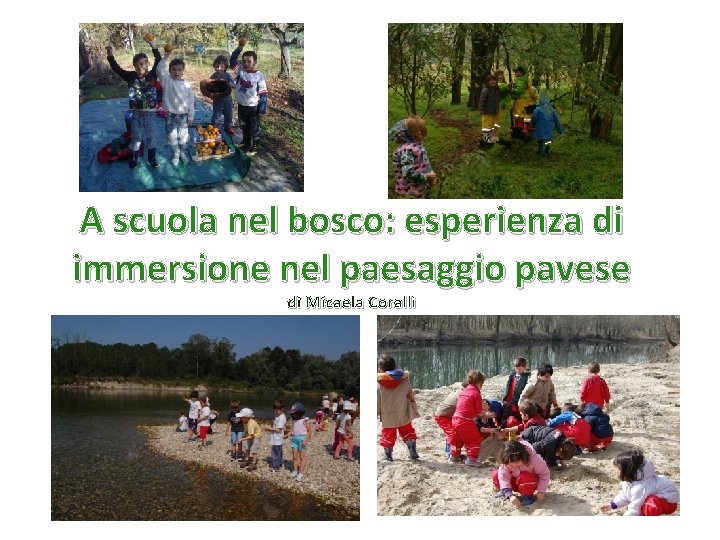 A scuola nel bosco: esperienza di immersione nel paesaggio pavese di Micaela Coralli 