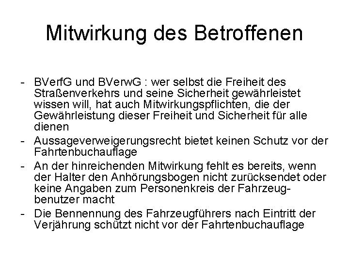 Mitwirkung des Betroffenen BVerf. G und BVerw. G : wer selbst die Freiheit des