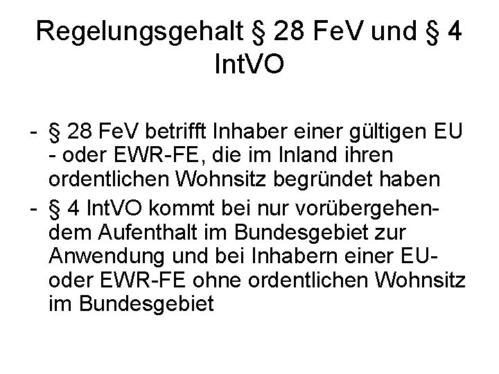 Regelungsgehalt § 28 Fe. V und § 4 Int. VO § 28 Fe. V