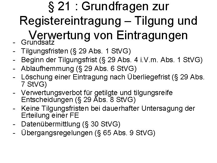  § 21 : Grundfragen zur Registereintragung – Tilgung und Verwertung von Eintragungen Grundsatz