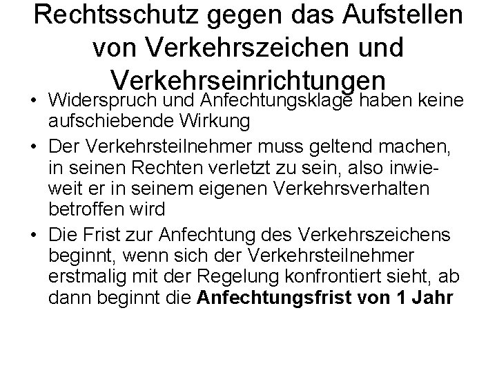 Rechtsschutz gegen das Aufstellen von Verkehrszeichen und Verkehrseinrichtungen • Widerspruch und Anfechtungsklage haben keine