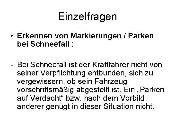 Einzelfragen • Erkennen von Markierungen / Parken bei Schneefall : Bei Schneefall ist der
