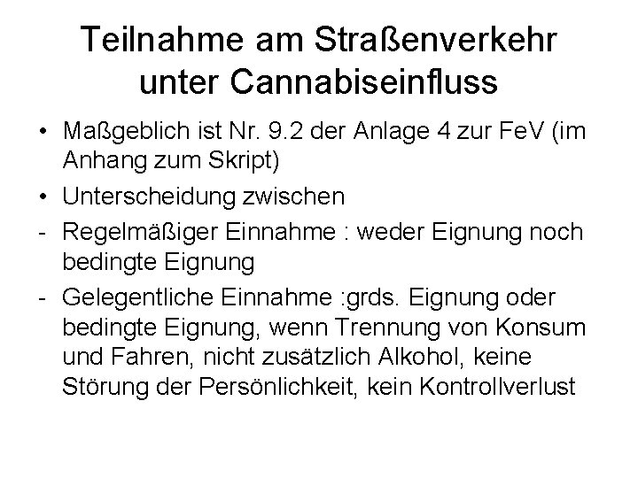 Teilnahme am Straßenverkehr unter Cannabiseinfluss • Maßgeblich ist Nr. 9. 2 der Anlage 4