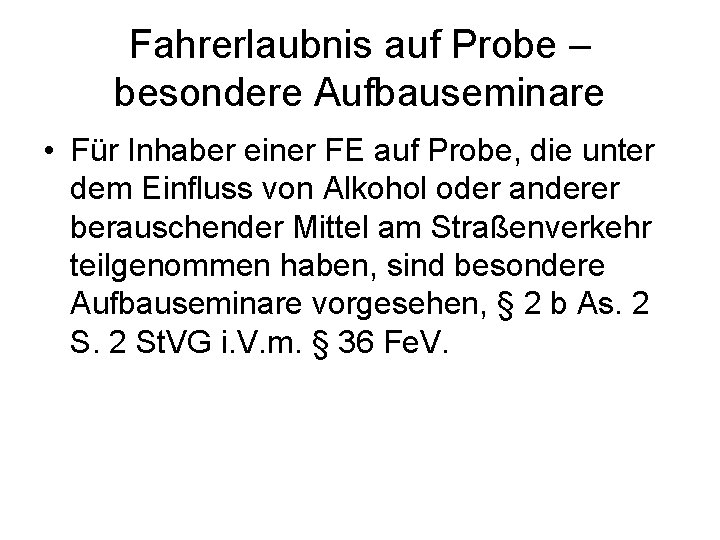 Fahrerlaubnis auf Probe – besondere Aufbauseminare • Für Inhaber einer FE auf Probe, die