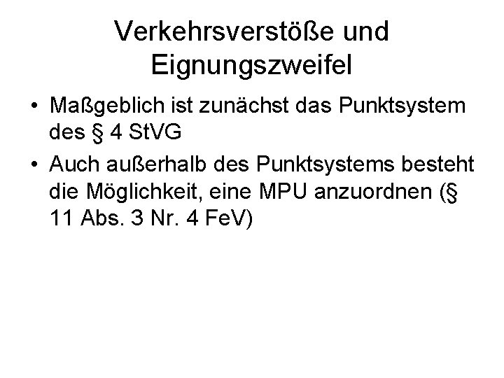 Verkehrsverstöße und Eignungszweifel • Maßgeblich ist zunächst das Punktsystem des § 4 St. VG