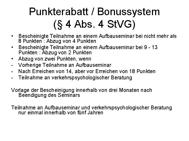 Punkterabatt / Bonussystem (§ 4 Abs. 4 St. VG) • Bescheinigte Teilnahme an einem