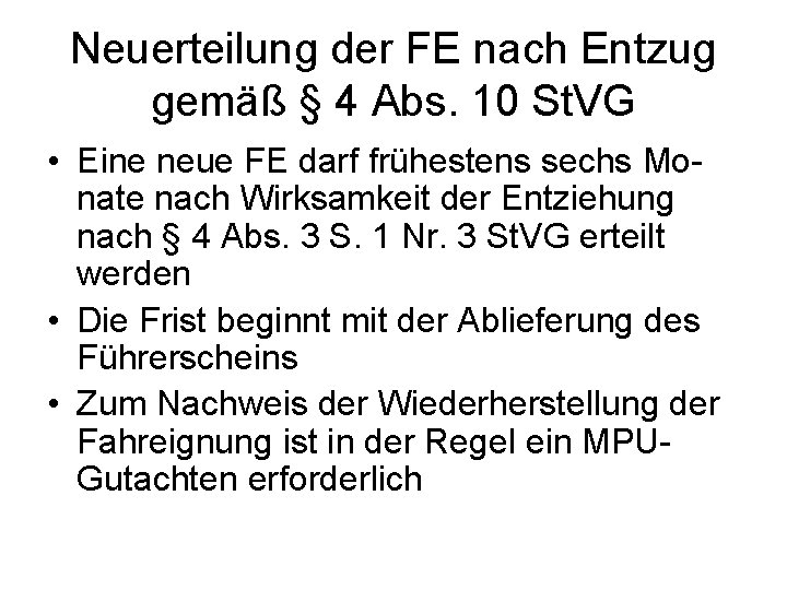 Neuerteilung der FE nach Entzug gemäß § 4 Abs. 10 St. VG • Eine