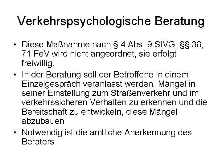 Verkehrspsychologische Beratung • Diese Maßnahme nach § 4 Abs. 9 St. VG, §§ 38,