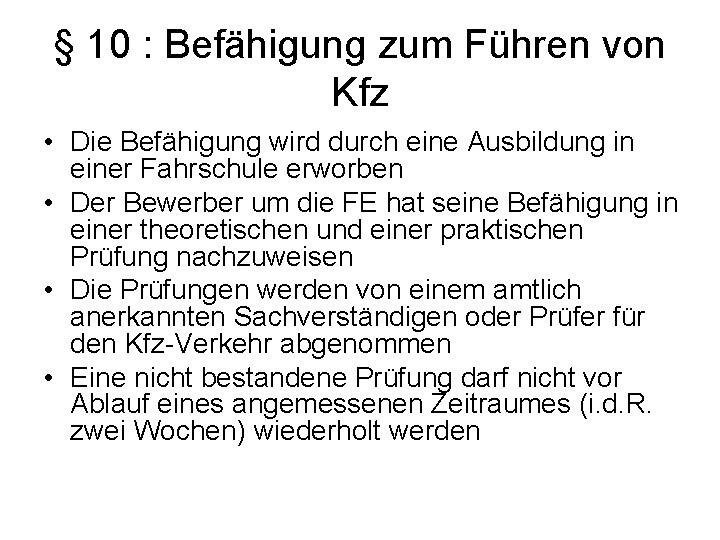 § 10 : Befähigung zum Führen von Kfz • Die Befähigung wird durch eine