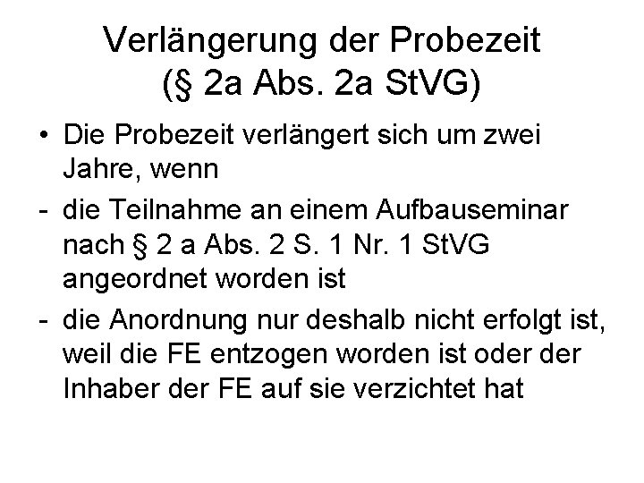 Verlängerung der Probezeit (§ 2 a Abs. 2 a St. VG) • Die Probezeit