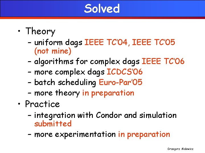 Solved • Theory – uniform dags IEEE TC’ 04, IEEE TC’ 05 (not mine)