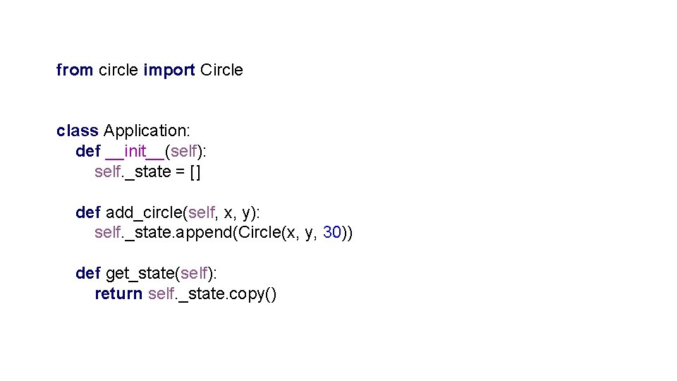 from circle import Circle class Application: def __init__(self): self. _state = [] def add_circle(self,