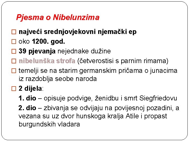 Pjesma o Nibelunzima � najveći srednjovjekovni njemački ep � oko 1200. god. � 39