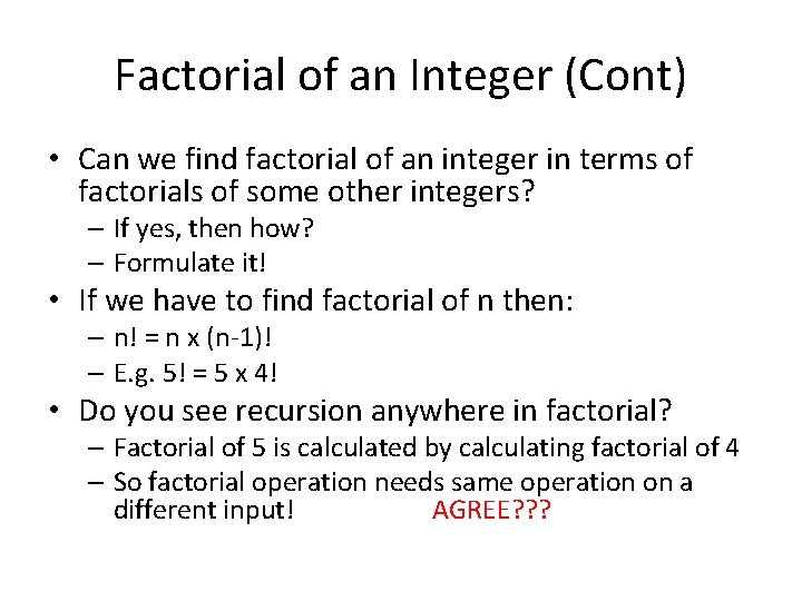 Factorial of an Integer (Cont) • Can we find factorial of an integer in