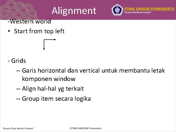 Alignment -Western world • Start from top left - Grids – Garis horizontal dan