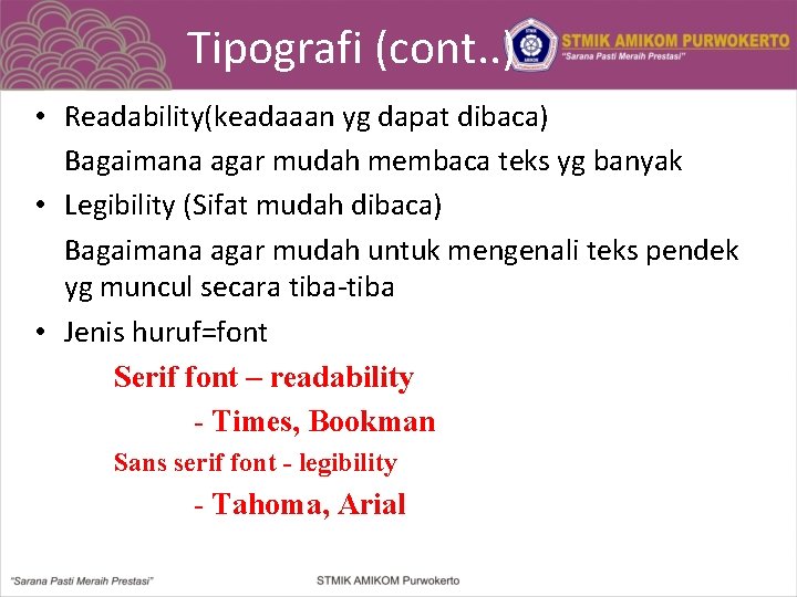 Tipografi (cont. . ) • Readability(keadaaan yg dapat dibaca) Bagaimana agar mudah membaca teks