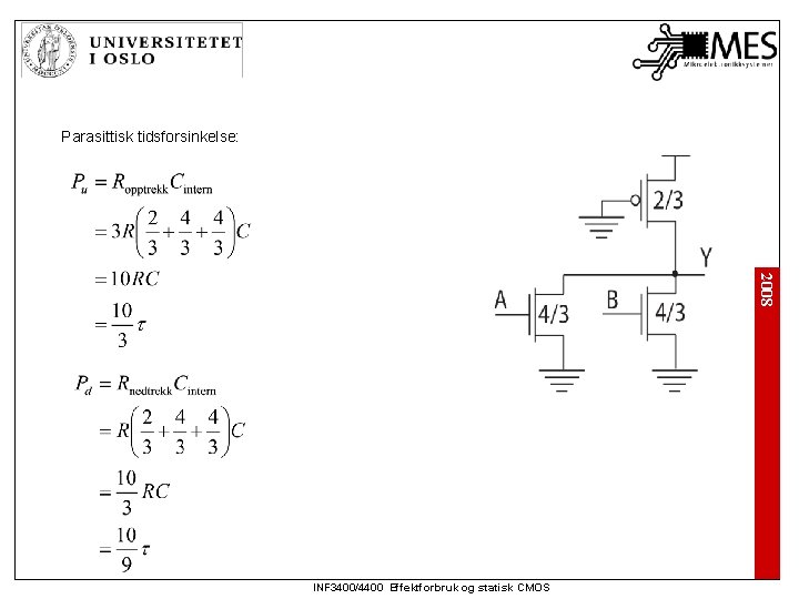 Parasittisk tidsforsinkelse: 2008 INF 3400/4400 Effektforbruk og statisk CMOS 