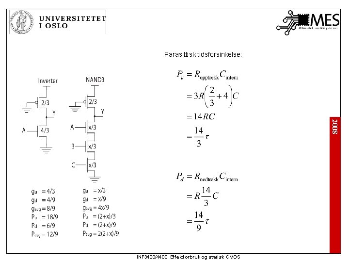 Parasittisk tidsforsinkelse: 2008 INF 3400/4400 Effektforbruk og statisk CMOS 