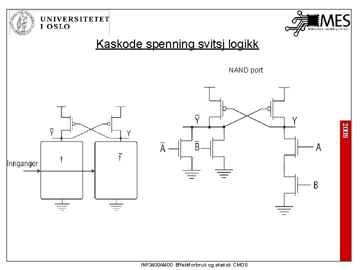 Kaskode spenning svitsj logikk NAND port 2008 INF 3400/4400 Effektforbruk og statisk CMOS 