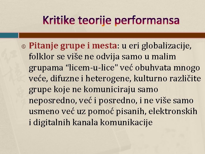 Kritike teorije performansa Pitanje grupe i mesta: u eri globalizacije, folklor se više ne