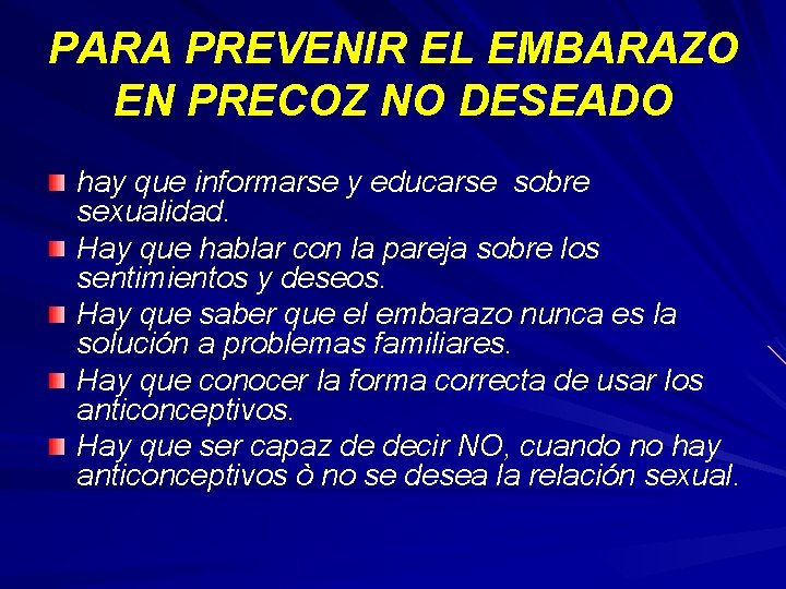 PARA PREVENIR EL EMBARAZO EN PRECOZ NO DESEADO hay que informarse y educarse sobre