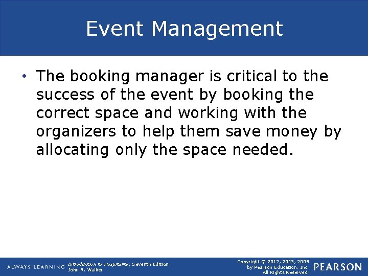 Event Management • The booking manager is critical to the success of the event