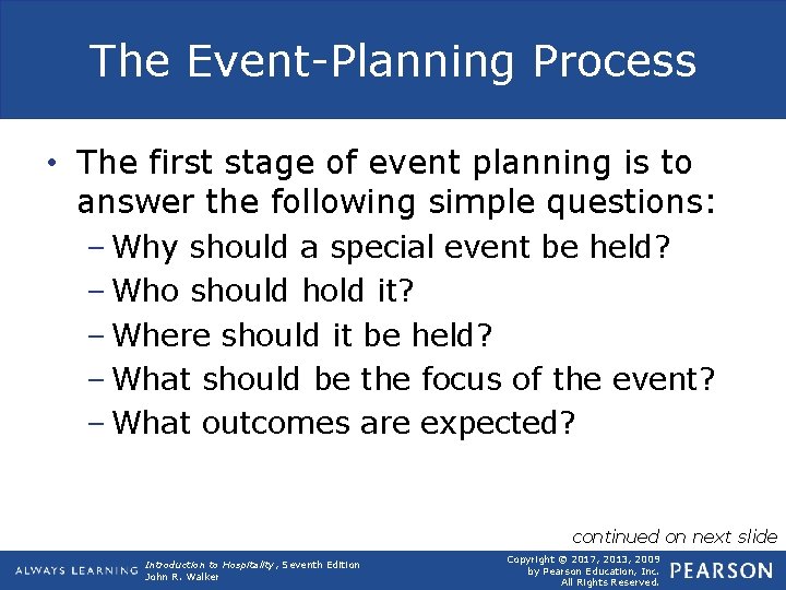 The Event-Planning Process • The first stage of event planning is to answer the