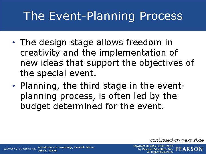 The Event-Planning Process • The design stage allows freedom in creativity and the implementation