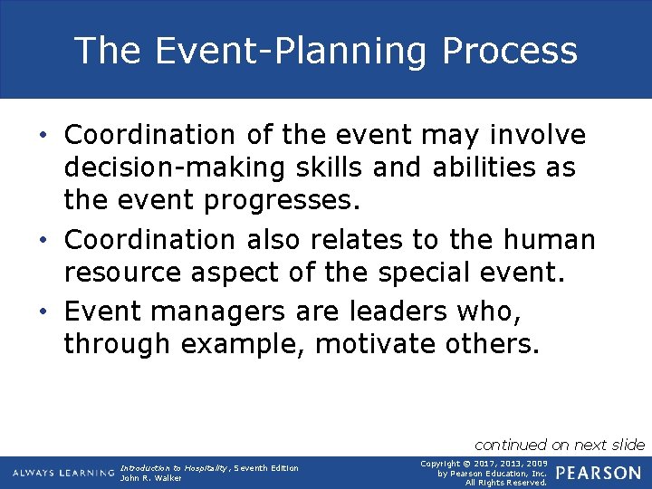 The Event-Planning Process • Coordination of the event may involve decision-making skills and abilities
