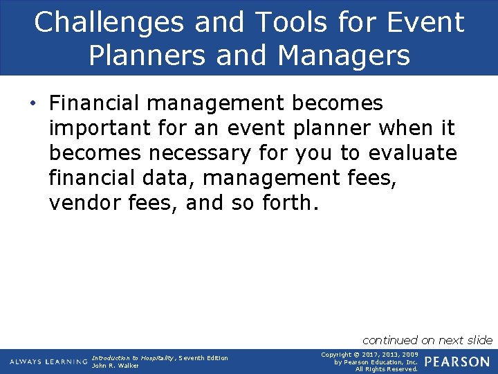 Challenges and Tools for Event Planners and Managers • Financial management becomes important for