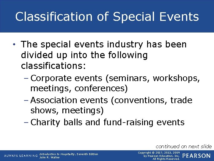 Classification of Special Events • The special events industry has been divided up into