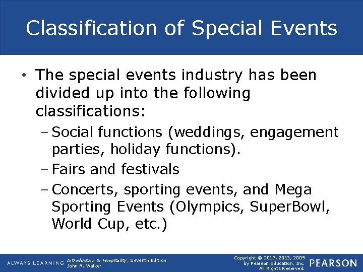 Classification of Special Events • The special events industry has been divided up into