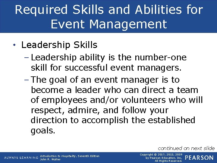 Required Skills and Abilities for Event Management • Leadership Skills – Leadership ability is