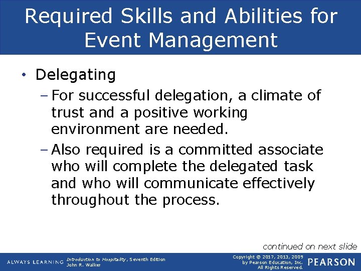 Required Skills and Abilities for Event Management • Delegating – For successful delegation, a
