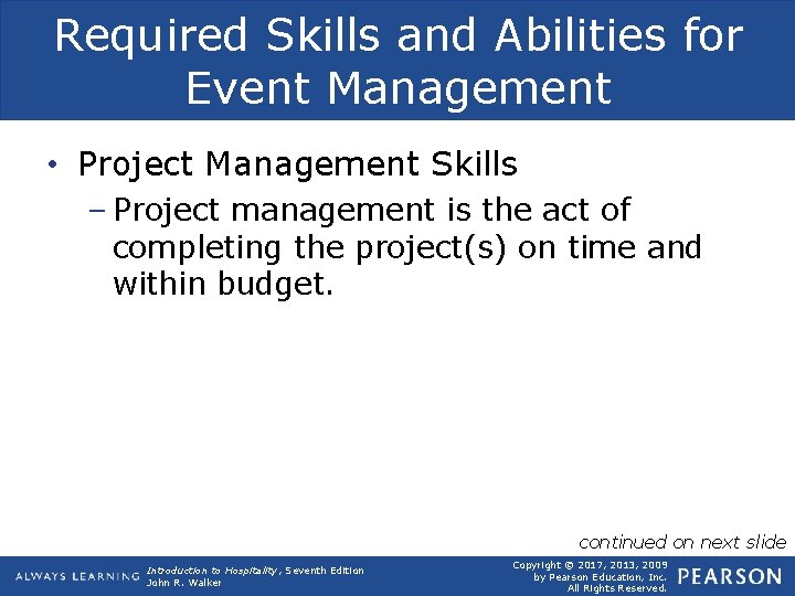 Required Skills and Abilities for Event Management • Project Management Skills – Project management