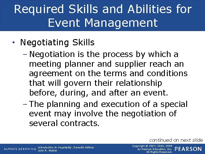 Required Skills and Abilities for Event Management • Negotiating Skills – Negotiation is the