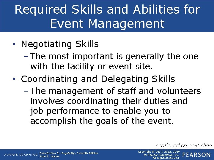 Required Skills and Abilities for Event Management • Negotiating Skills – The most important