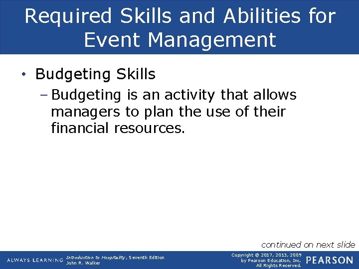 Required Skills and Abilities for Event Management • Budgeting Skills – Budgeting is an