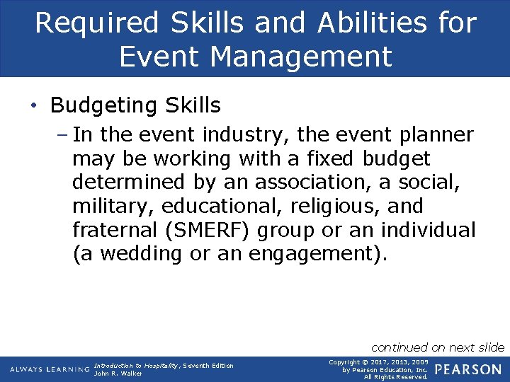 Required Skills and Abilities for Event Management • Budgeting Skills – In the event